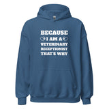 Because I am a vet receptionist Unisex Hoodie-I love Veterinary