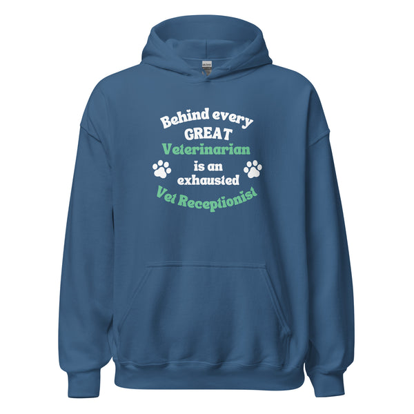 Behind every great veterinarian is an exhausted vet receptionist Unisex Hoodie-I love Veterinary