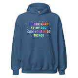 I work hard so my dog can have nice things Unisex Hoodie-I love Veterinary