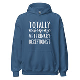 Totally awesome veterinary receptionist Unisex Hoodie-I love Veterinary