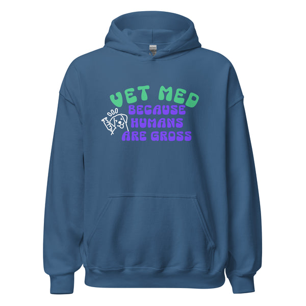 Vet Med because humans are gross Unisex Hoodie-I love Veterinary