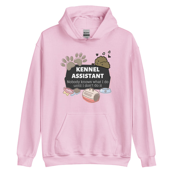 Kennel Assistant, nobody knows what I do until I don't do it Unisex Hoodie-I love Veterinary