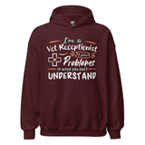 I'm a vet receptionist, I solve problems Unisex Hoodie-I love Veterinary
