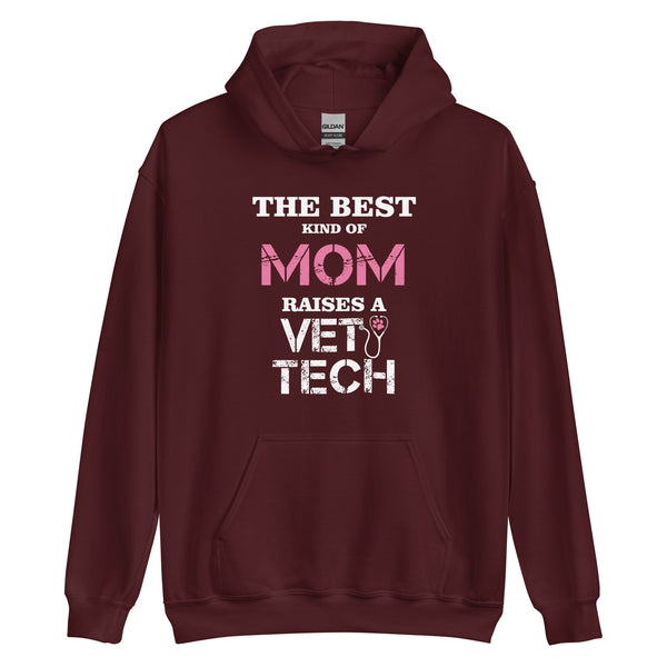 The best kind of Mom raises a Vet Tech Unisex Hoodie-I love Veterinary