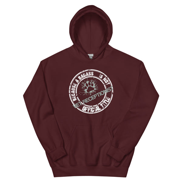 Vet Receptionist Because badass is not an official job title Unisex Hoodie-Unisex Hoodie | Gildan 18500-I love Veterinary