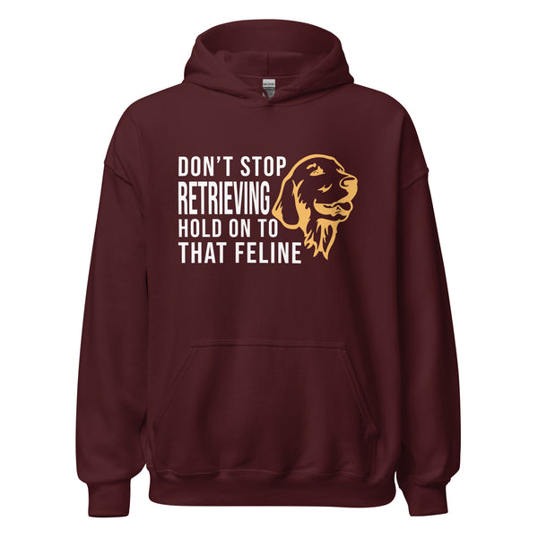 Don't stop retrieving Unisex Hoodie-I love Veterinary