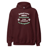 Behind every great veterinarian is an exhausted vet receptionist Unisex Hoodie-I love Veterinary