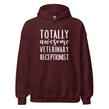 Totally awesome veterinary receptionist Unisex Hoodie-I love Veterinary