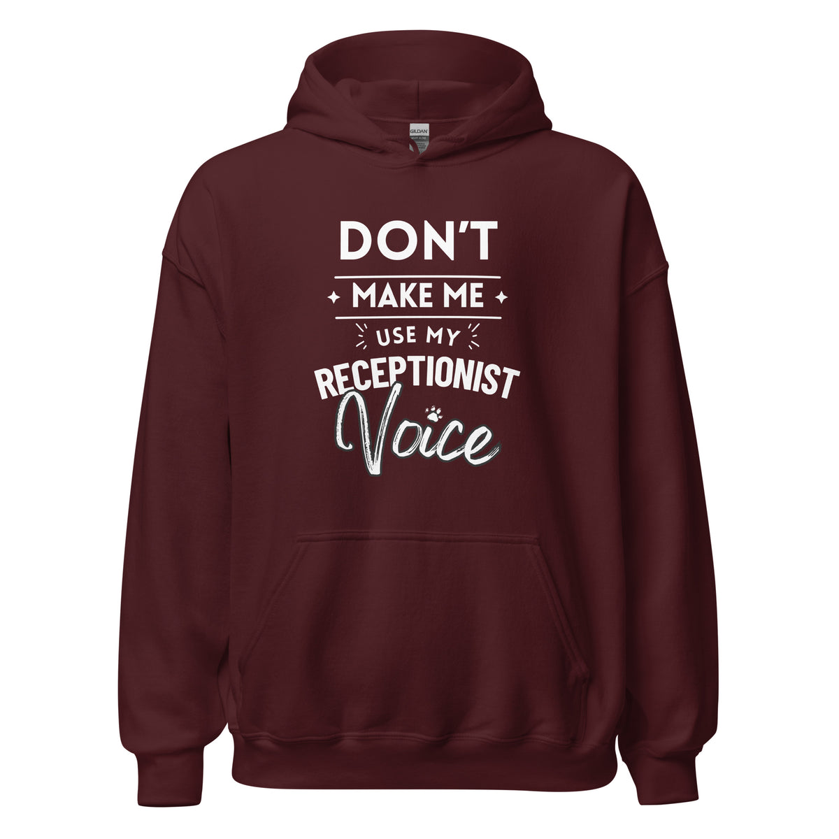 Don't make me use my receptionist voice Unisex Hoodie-I love Veterinary