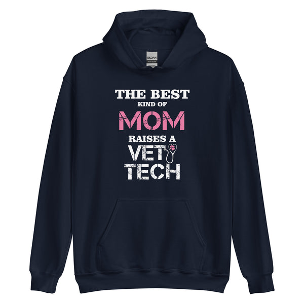 The best kind of Mom raises a Vet Tech Unisex Hoodie-I love Veterinary