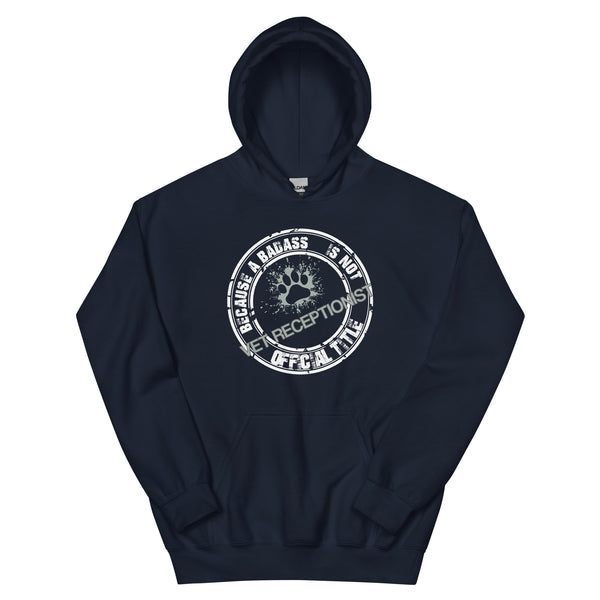 Vet Receptionist Because badass is not an official job title Unisex Hoodie-Unisex Hoodie | Gildan 18500-I love Veterinary