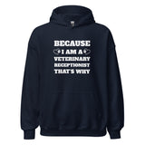 Because I am a vet receptionist Unisex Hoodie-I love Veterinary