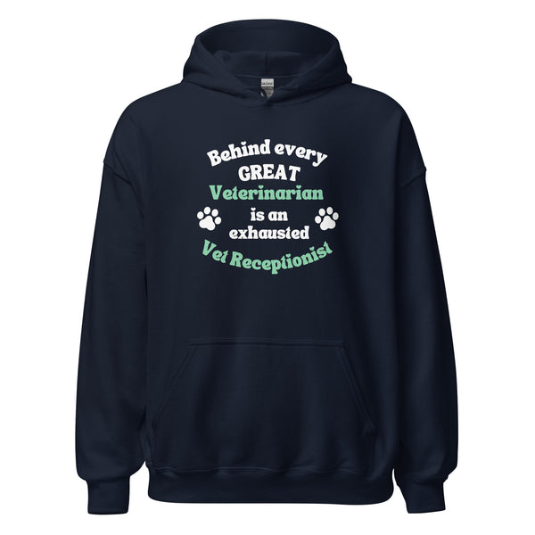 Behind every great veterinarian is an exhausted vet receptionist Unisex Hoodie-I love Veterinary