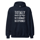Totally awesome veterinary receptionist Unisex Hoodie-I love Veterinary