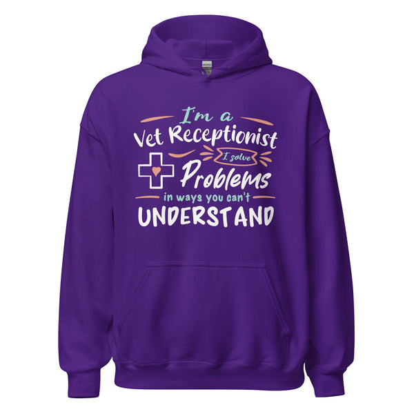 I'm a vet receptionist, I solve problems Unisex Hoodie-I love Veterinary
