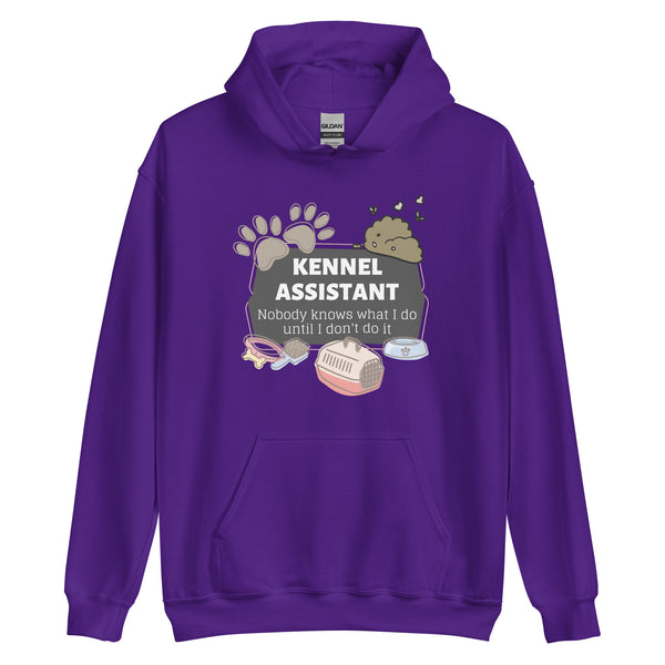 Kennel Assistant, nobody knows what I do until I don't do it Unisex Hoodie-I love Veterinary
