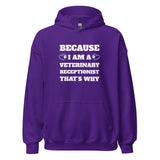 Because I am a vet receptionist Unisex Hoodie-I love Veterinary