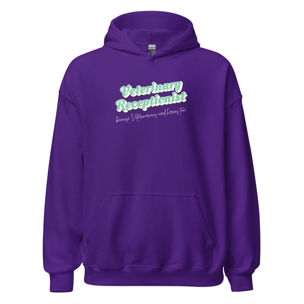 Veterinary Receptionist because vets need heroes too Unisex Hoodie-I love Veterinary