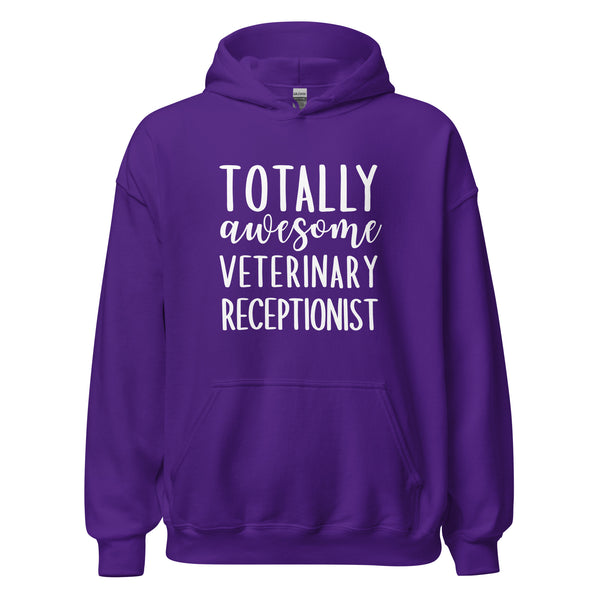 Totally awesome veterinary receptionist Unisex Hoodie-I love Veterinary