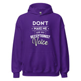 Don't make me use my receptionist voice Unisex Hoodie-I love Veterinary