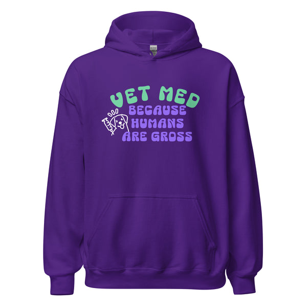 Vet Med because humans are gross Unisex Hoodie-I love Veterinary