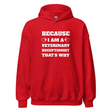 Because I am a vet receptionist Unisex Hoodie-I love Veterinary