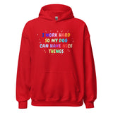 I work hard so my dog can have nice things Unisex Hoodie-I love Veterinary