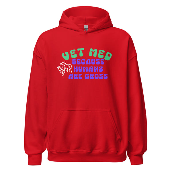 Vet Med because humans are gross Unisex Hoodie-I love Veterinary