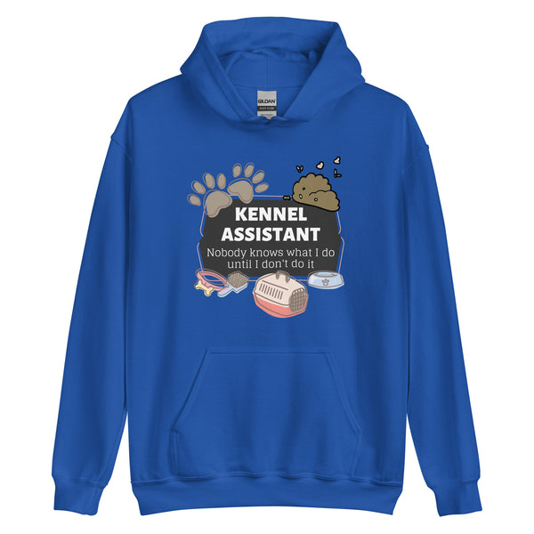 Kennel Assistant, nobody knows what I do until I don't do it Unisex Hoodie-I love Veterinary