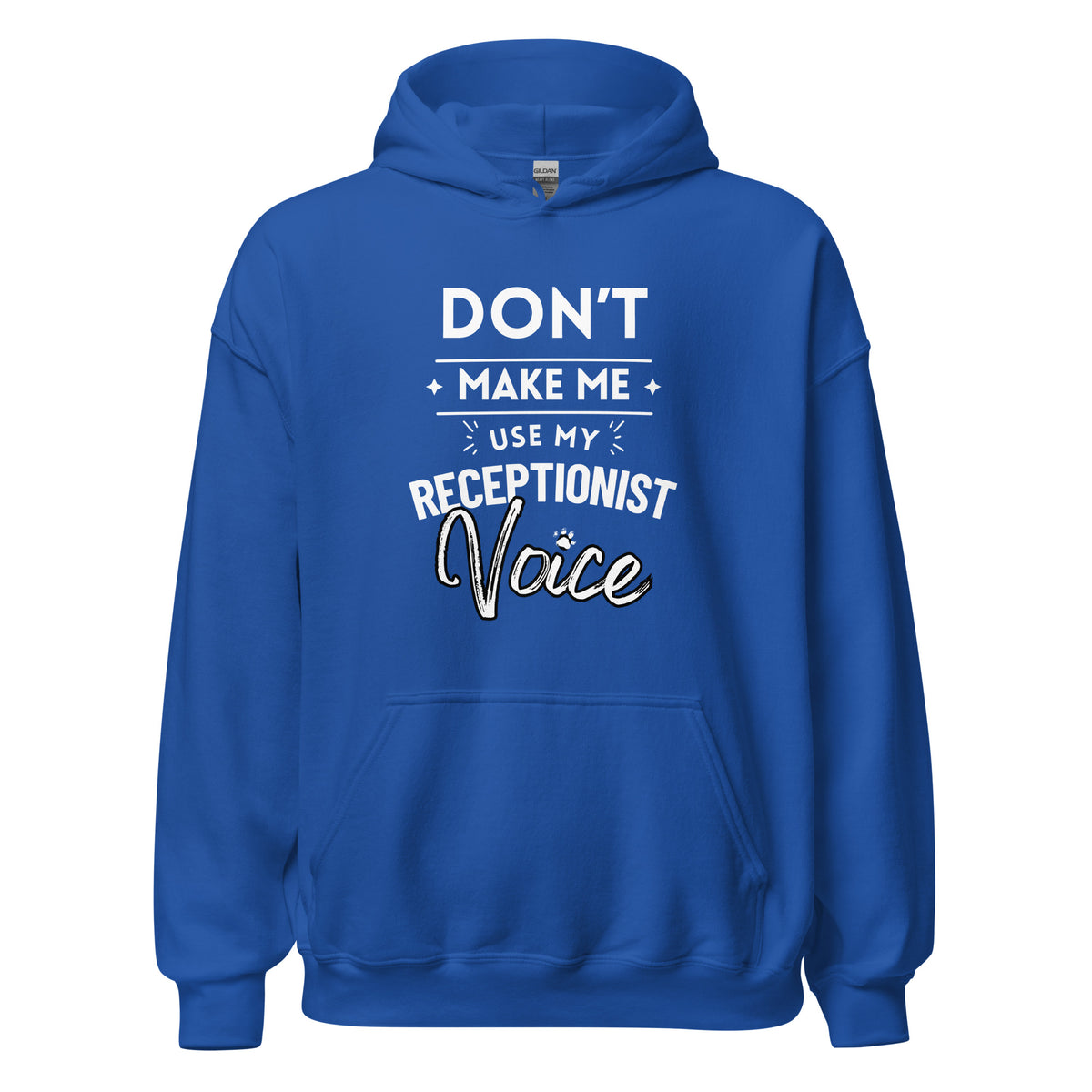 Don't make me use my receptionist voice Unisex Hoodie-I love Veterinary