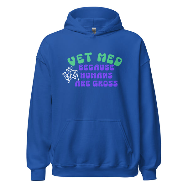 Vet Med because humans are gross Unisex Hoodie-I love Veterinary