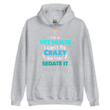I'm a vet nurse I can't fix crazy but I can sedate it Unisex Hoodie-I love Veterinary