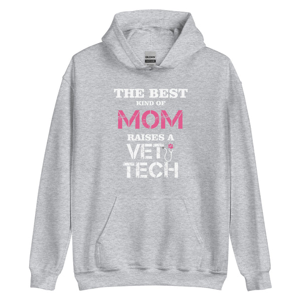 The best kind of Mom raises a Vet Tech Unisex Hoodie-I love Veterinary