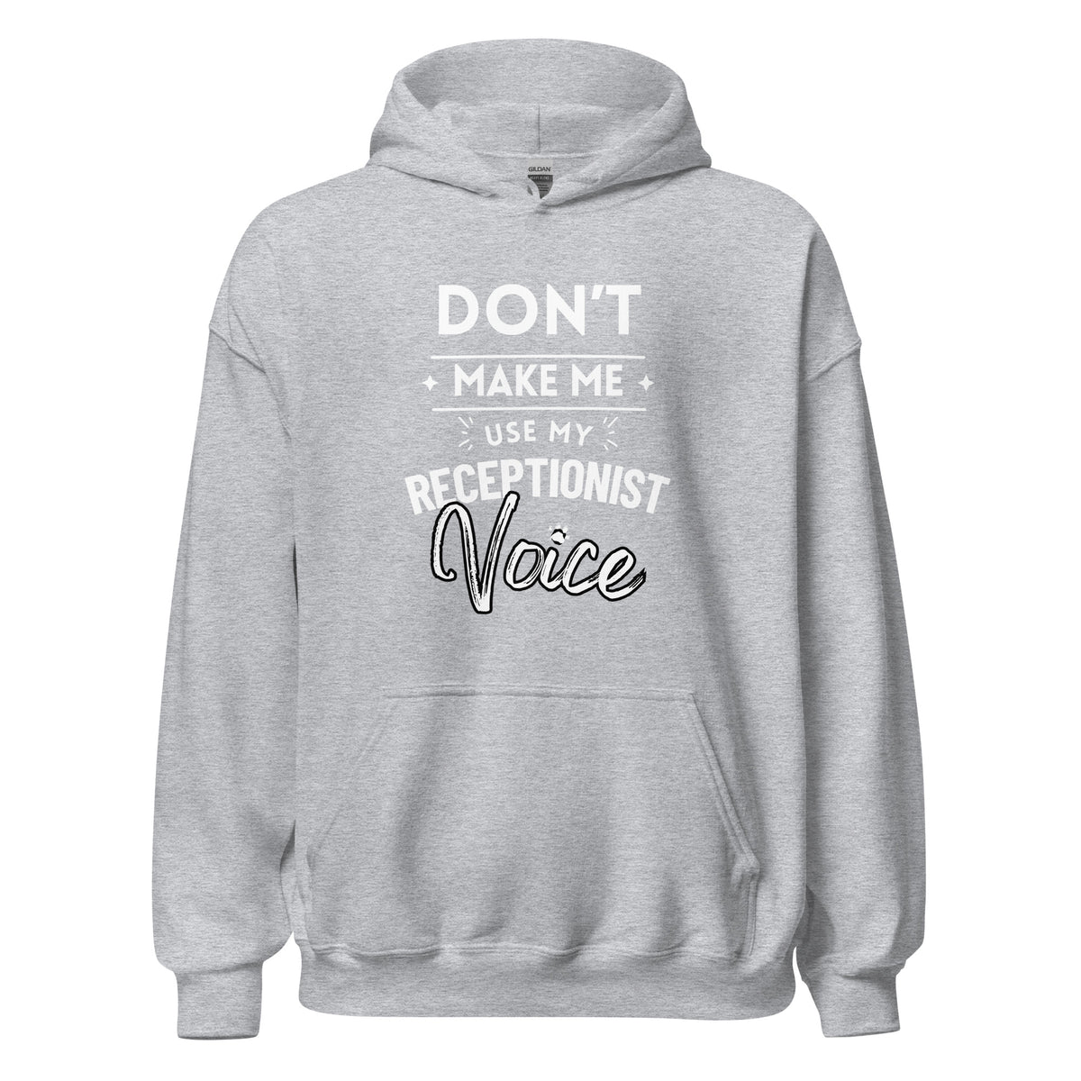 Don't make me use my receptionist voice Unisex Hoodie-I love Veterinary