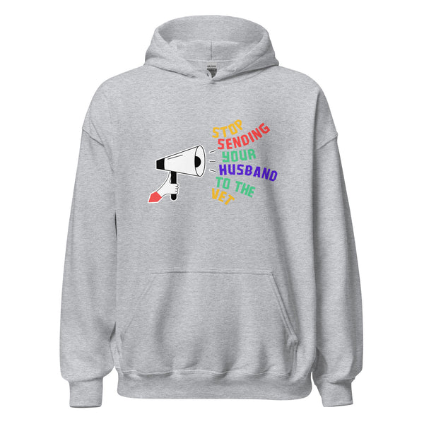Stop sending your husband to the vet Unisex Hoodie-I love Veterinary