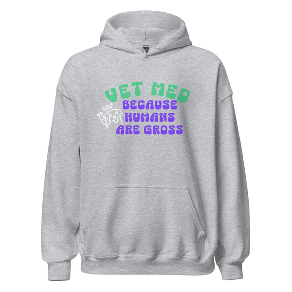 Vet Med because humans are gross Unisex Hoodie-I love Veterinary