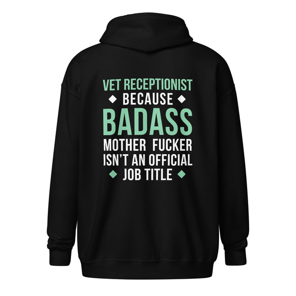 Vet Receptionist because badass mother fucker isn't an official job title Unisex Zip Hoodie-Unisex Zip Hoodie | Gildan 18600-I love Veterinary