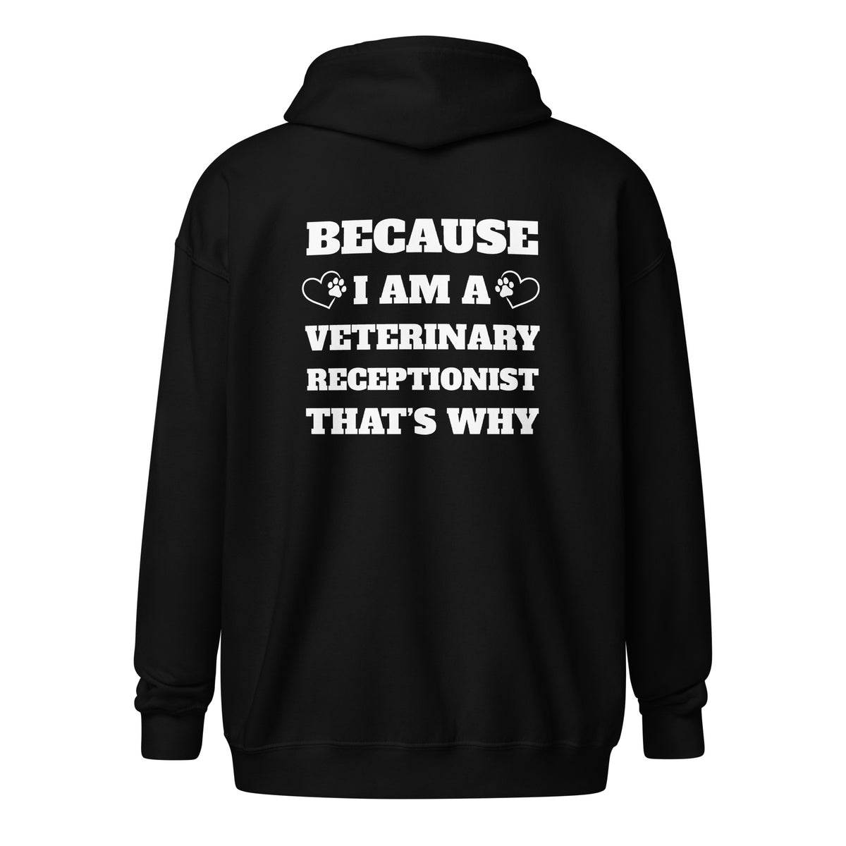 Because I am a vet receptionist Unisex Zip Hoodie-I love Veterinary