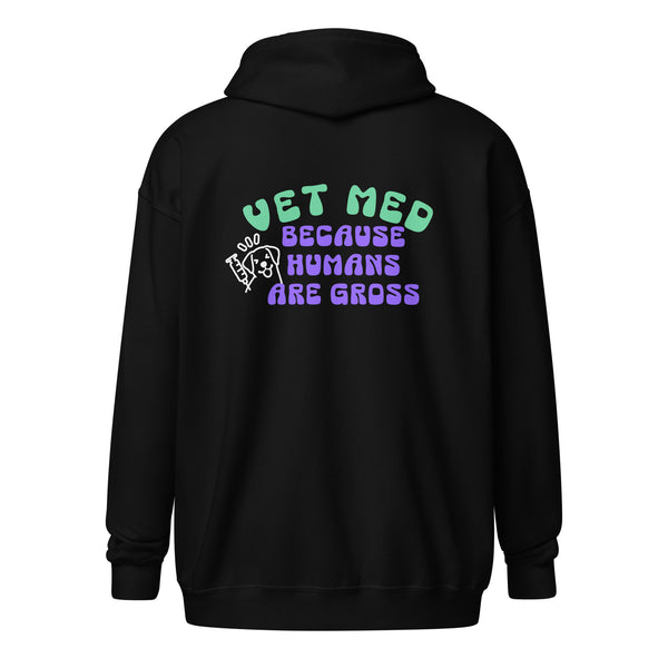 Vet Med because humans are gross Unisex Zip Hoodie-I love Veterinary