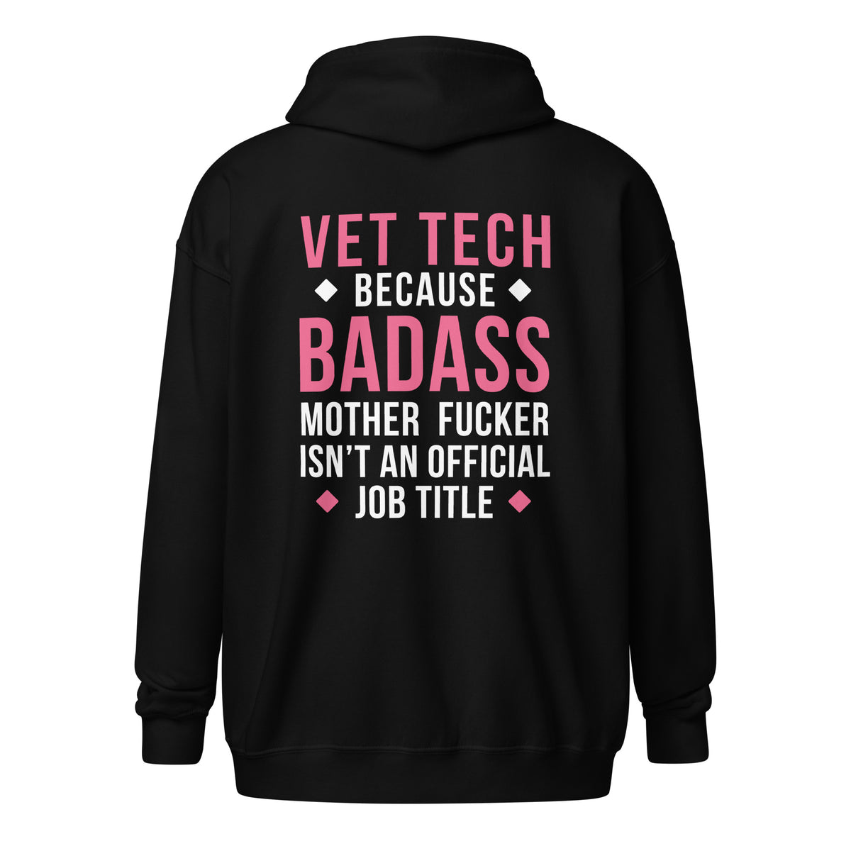 Vet Tech because badass mother fucker isn't an official job title Unisex Zip Hoodie