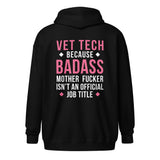Vet Tech because badass mother fucker isn't an official job title Unisex Zip Hoodie