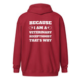 Because I am a vet receptionist Unisex Zip Hoodie-I love Veterinary