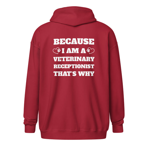Because I am a vet receptionist Unisex Zip Hoodie-I love Veterinary