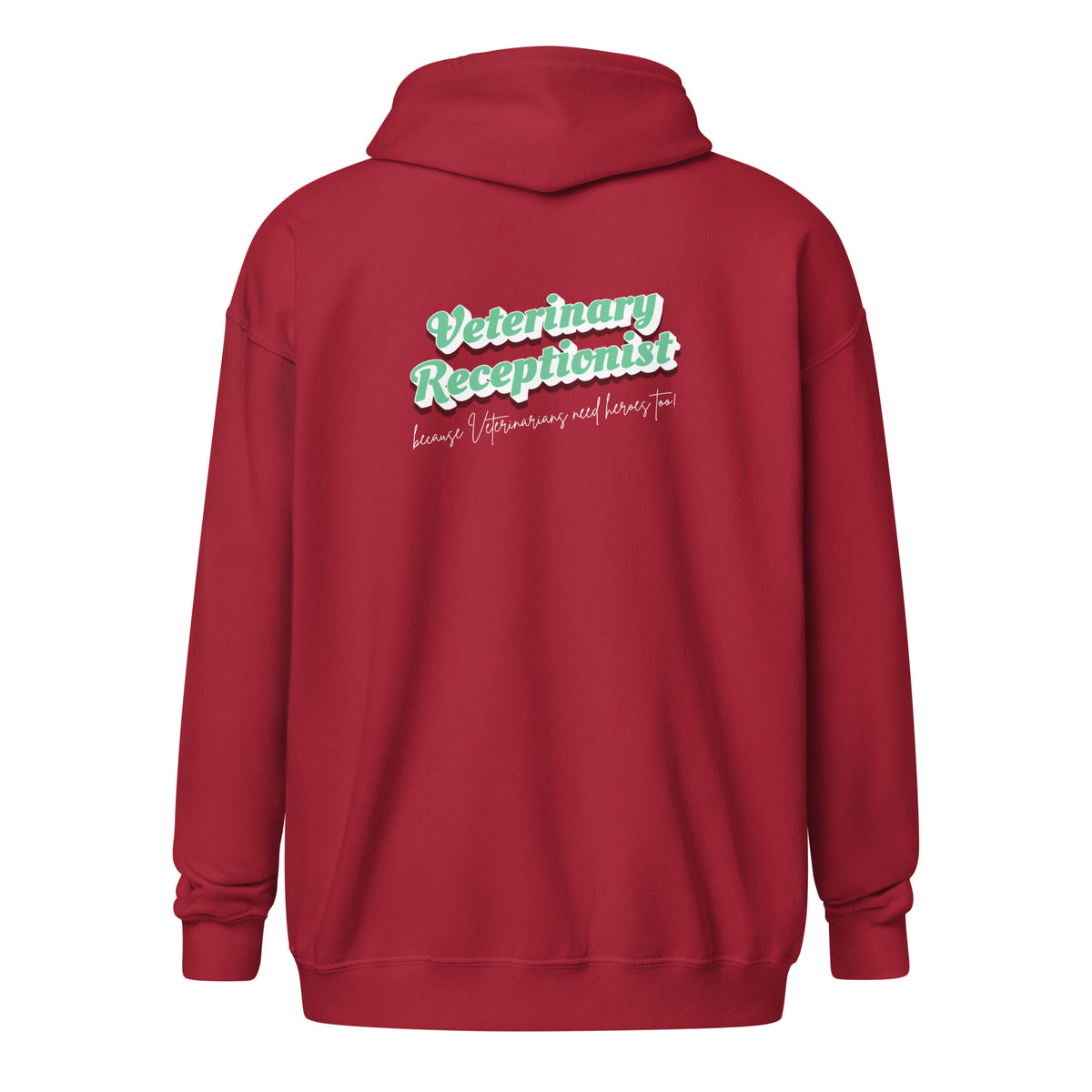 Veterinary Receptionist because vets need heroes too Unisex Zip Hoodie-I love Veterinary