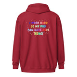 I work hard so my dog can have nice things Unisex Zip Hoodie-I love Veterinary