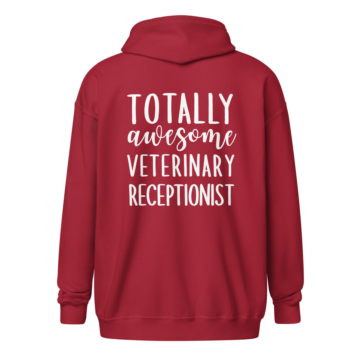 Totally awesome veterinary receptionist Unisex Zip Hoodie-I love Veterinary