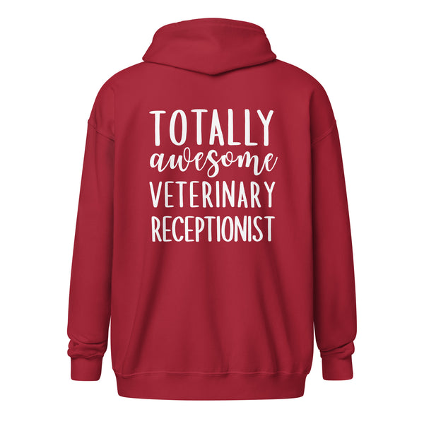 Totally awesome veterinary receptionist Unisex Zip Hoodie-I love Veterinary