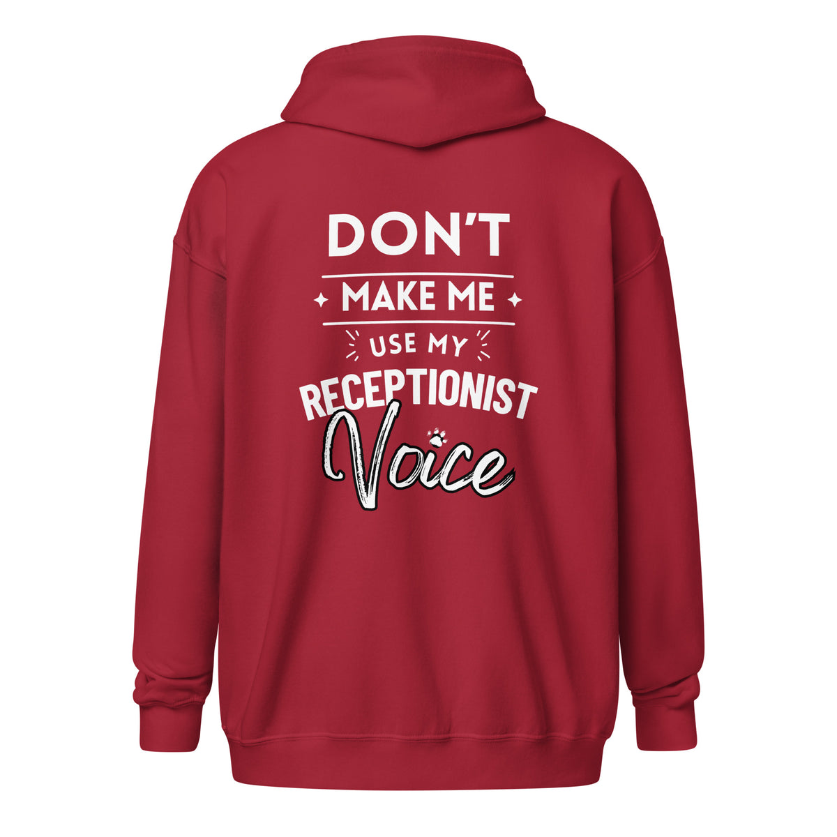 Don't make me use my receptionist voice Unisex Zip Hoodie-I love Veterinary