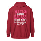 Vet Tech because badass mother fucker isn't an official job title Unisex Zip Hoodie
