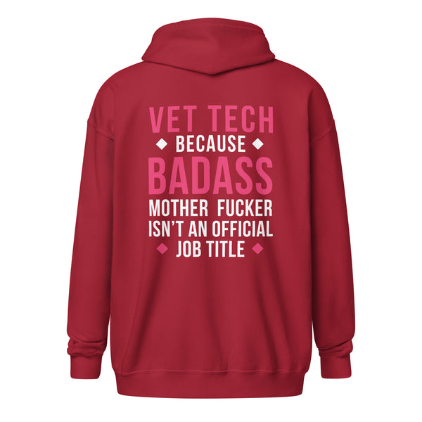 Vet Tech because badass mother fucker isn't an official job title Unisex Zip Hoodie